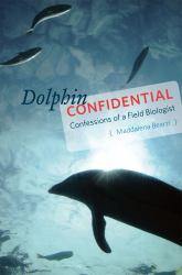 Dolphin Confidential : Confessions of a Field Biologist