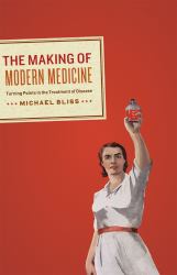 The Making of Modern Medicine : Turning Points in the Treatment of Disease