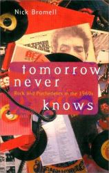 Tomorrow Never Knows : Rock and Psychedelics in The 1960s