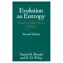 Evolution As Entropy : Toward a Unified Theory of Biology