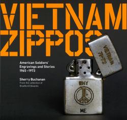 Vietnam Zippos : American Soldiers' Engravings and Stories (1965-1973)