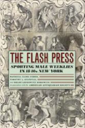 The Flash Press : Sporting Male Weeklies in 1840s New York