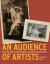 An Audience of Artists : Dada, Neo-Dada, and the Emergence of Abstract Expressionism