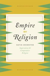Empire of Religion : Imperialism and Comparative Religion