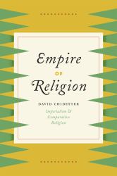 Empire of Religion : Imperialism and Comparative Religion