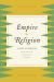 Empire of Religion : Imperialism and Comparative Religion