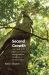 Second Growth : The Promise of Tropical Forest Regeneration in an Age of Deforestation