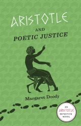 Aristotle and Poetic Justice : An Aristotle Detective Novel