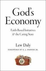 God's Economy : Faith-Based Initiatives and the Caring State