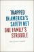 Trapped in America's Safety Net : One Family's Struggle