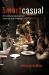 Smart Casual : The Transformation of Gourmet Restaurant Style in America