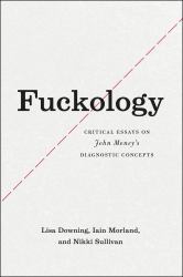 Fuckology : Critical Essays on John Money's Diagnostic Concepts