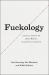 Fuckology : Critical Essays on John Money's Diagnostic Concepts