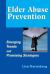 Elder Abuse Prevention : Emerging Trends and Promising Strategies