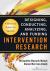 Intervention Research : Designing, Conducting, Analyzing, and Funding