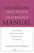 The Counseling Practicum and Internship Manual : A Resource for Graduate Counseling Students