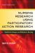 Nursing Research Using Participatory Action Research : Qualitative Designs and Methods in Nursing