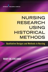 Nursing Research Using Historical Methods : Qualitative Designs and Methods in Nursing