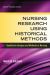 Nursing Research Using Historical Methods : Qualitative Designs and Methods in Nursing