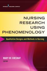 Nursing Research Using Phenomenology : Qualitative Designs and Methods
