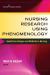 Nursing Research Using Phenomenology : Qualitative Designs and Methods