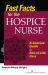 Fast Facts for the Hospice Nurse : A Concise Guide to End-Of-Life Care