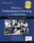 History of Professional Nursing in the United States : Toward a Culture of Health