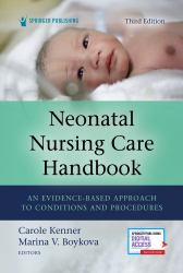 Neonatal Nursing Care Handbook : An Evidence-Based Approach to Conditions and Procedures