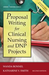Proposal Writing for Clinical Nursing and Dnp Projects, Second Edition