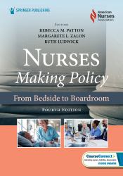 Nurses Making Policy : From Bedside to Boardroom