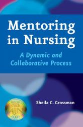 Mentoring in Nursing : A Dynamic and Collaborative Process