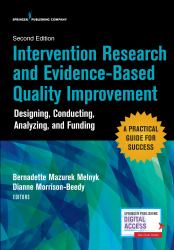 Intervention Research and Evidence-Based Quality Improvement : Designing, Conducting, Analyzing, and Funding