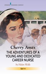 Cherry Ames : The Adventures of a Young and Dedicated Career Nurse
