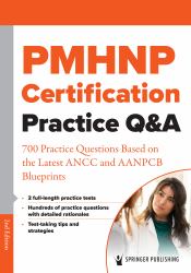 PMHNP Certification Practice Q&a : 700 Practice Questions Based on the Latest ANCC and AANPCB Blueprints