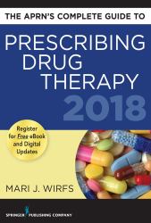 The APRN's Complete Guide to Prescribing Drug Therapy 2018