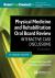 Physical Medicine and Rehabilitation Oral Board Review : Interactive Case Discussions