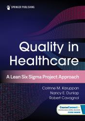 Quality in Healthcare : A Lean Six Sigma Project Approach