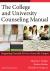 The College and University Counseling Manual : Integrating Essential Services Across the Campus