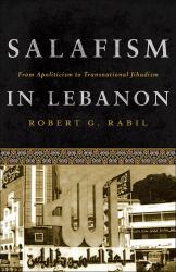 Salafism in Lebanon : From Apoliticism to Transnational Jihadism