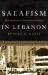 Salafism in Lebanon : From Apoliticism to Transnational Jihadism