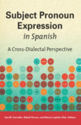 Subject Pronoun Expression in Spanish : A Cross-Dialectal Perspective
