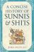 A Concise History of Sunnis and Shi'Is