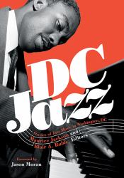 DC Jazz : Stories of Jazz Music in Washington, DC