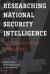 Researching National Security Intelligence : Multidisciplinary Approaches