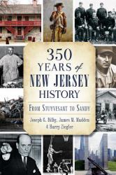350 Years of New Jersey History : From Stuyvesant to Sandy