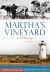 Martha's Vineyard : A History