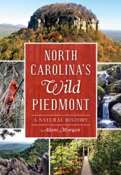 North Carolina's Wild Piedmont : A Natural History