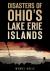 Disasters of Ohio's Lake Erie Islands