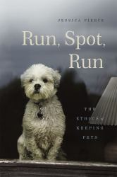 Run, Spot, Run : The Ethics of Keeping Pets