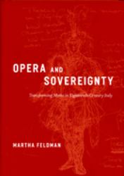 Opera and Sovereignty : Transforming Myths in Eighteenth-Century Italy